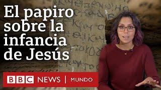 El descubrimiento del papiro más antiguo sobre la infancia de Jesucristo | BBC Mundo