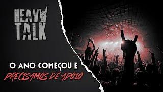 O ANO COMEÇOU E PRECISAMOS DE APOIO! | Heavy Talk