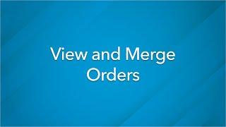 View and Merge Orders