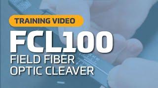 Tempo's FCL100 Fiber Optic Cleaver Training Video