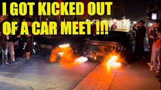 I Got Kicked Out Of A Car Meet! (INSANE)