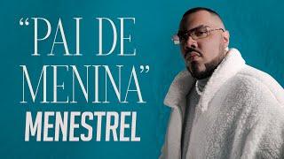 Menestrel - Pai de Menina (Official Music Video)