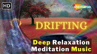 Drifting | Deep Relaxation Meditation Music | Shemaroo Life & Living