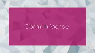 Dominik Morse - appearance