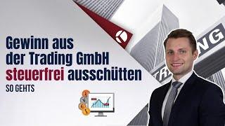 Gewinn aus der Trading GmbH STEUERFREI ausschütten - so gehts