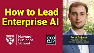 How to Lead Enterprise AI, with Harvard Business School | CXOTalk #803