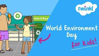 ️ World Environment Day for Kids | 5 June | Twinkl USA