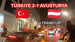 TÜRKIYE   2-1  AVUSTURYA ve FRANKFURT yine  KIRMIZI BEYAZ