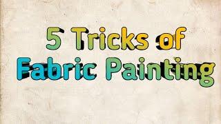 5 Easy Tricks and hacks of Fabric Painting // fabric Painting ideas part - 1