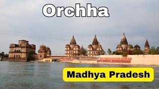 Orchha travel | Madhya Pradesh