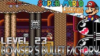 Super Mario Legends - Level 23: Bowser's Bullet Factory