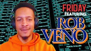 Friday Picks & Predictions w/ Rob Veno