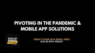 Epi 124: Pivoting in the Pandemic & Mobile App Solutions with Derrell Noris