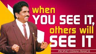 When you see it, others will see it | Prophet Ezekiah Francis