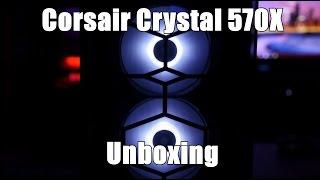 Corsair Crystal 570X - Unboxing Presentation