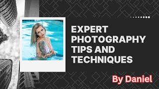 Photography Tips For Beginners And Seasoned Pros Alike!