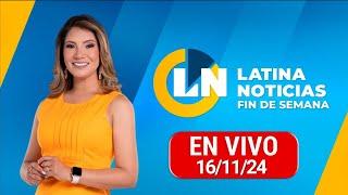 LATINA EN VIVO: EDICIÓN MEDIODÍA - SÁBADO 16 DE NOVIEMBRE DEL 2024