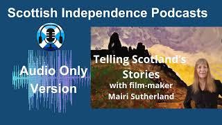 Telling Scotland's Stories with Mairi Sutherland (Audio version)