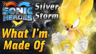 Sonic Heroes: What I'm Made Of (Cover) | Silver Storm