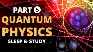 Quantum Physics 5: 3D Schrödinger Solutions & Hydrogen Spectrum  Lecture for Sleep & Study