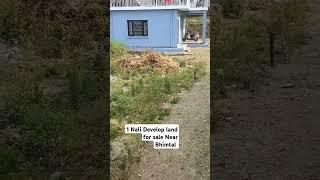 1 Nali Land for sale, Bhimtal Fully Devloped Land, price..40 Lakh asking, more information8218146955