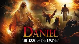 The Book of the Prophet Daniel: A Complete Narrative of Biblical History