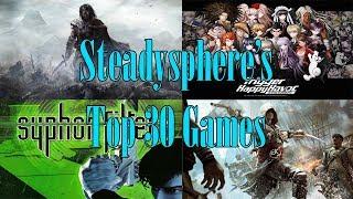 Steadysphere's Top 30 Games (as of May 2018)