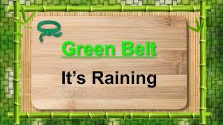 4 Green Belt   It's Raining