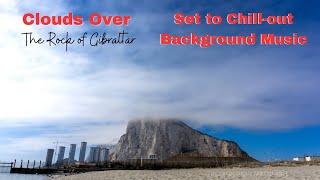 Chill Out Background Music & Screen set to Clouds Over The Rock of Gibraltar 13 Sept 2024