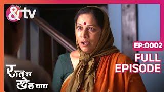 Raat Ka Khel Saara S2 | Ep.2 | Indu ने खोला राज! | Full Episode | AND TV