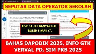 LIVE: NGOBROL SEPUTAR DATA OPERATOR SEKOLAH, DAPODIK 2025, INFO GTK, SIMPKB, VERVAL PD DLL.