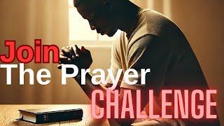  Ready for a Real Challenge? Pray More 