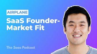 370: Airplane: The Importance of Founder-Market Fit in SaaS