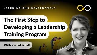 The First Step to Leadership Training With Rachel Schell From @EmergingLeadersLD