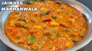 Jain Veg makhanwala recipe | No Onion No Garlic Recipes | Jain Food Recipes | Nirav