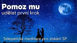 Pomoz mu/jí udělat první krok!  Telepatická meditace pro získání SP (specific person)