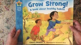 “Grow Strong! A Book About Healthy Habits” by Cheri J. Meiners, illustrated by Elizabeth Allen