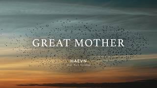 HAEVN feat. Neco Novellas - Great Mother (Official Video)