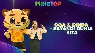 Dinda & Oga - Sayangi Dunia Kita - | MeleTOP | Nabil & Hawa