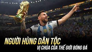 MESSI TRỞ THÀNH HUYỀN THOẠI TOÀN DIỆN NHẤT LỊCH SỬ BÓNG ĐÁ: VÌ ANH SỐNG TỐT NÊN ÔNG TRỜI ĐỀN ĐÁP