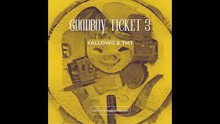 YallowG, TMT - GOODBOY TICKET 3 (Official Audio)