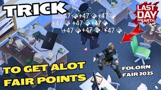 TRICK TO GET ALOT FAIR POINTS FOLORN FAIR EVENT Last Day on Earth: survival