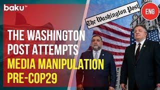 Investigating the Washington Post’s ties to Armenian lobby and motive for Azerbaijan slander