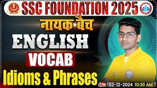 Idioms and Phrases: Vocabulary By Vipin Bhati Sir | SSC Foundation 2025 | नायक Batch