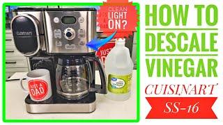 How to DESCALE Cuisinart Hot & Iced Coffee Maker SS-16 Turn Clean Light Off with Vinegar