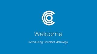 Covalent Metrology Overview
