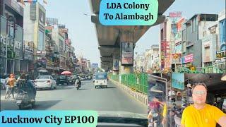 Lucknow City EP100 | Alambagh Market | LDA Colony to Alambagh ISBT | #lucknow