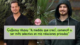 Cagatay Ulusoy "A medida que crecí, comencé a ser más selectivo en mis relaciones privadas"#cagatay