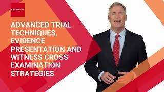 Advanced Trial Techniques, Evidence Presentation and Witness Cross Examination Strategies