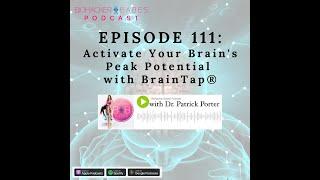 Activate Your Brain's Peak Potential Using BrainTap Technology with Dr. Patrick Porter
